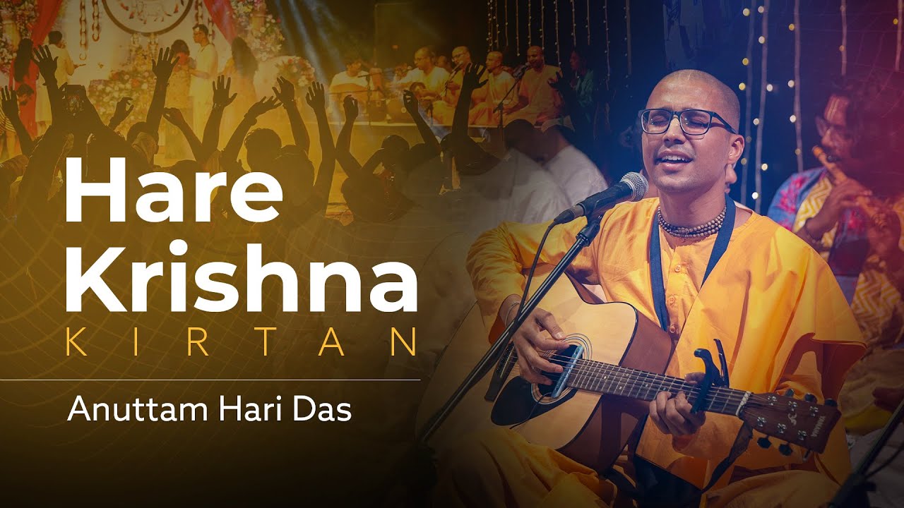 Enchanting Hare Krishna Kirtan by Anuttam Hari Prabhu | ISKCON Kirtan