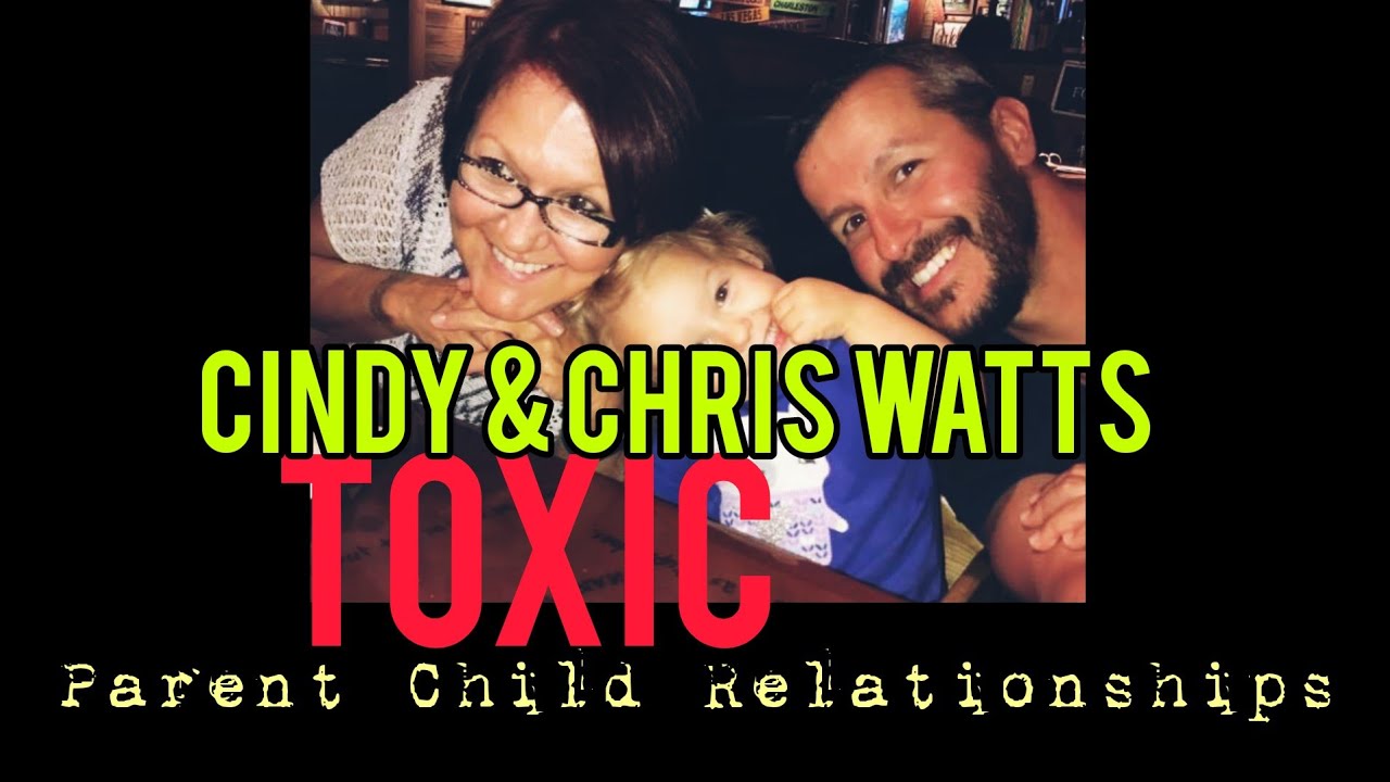 Cindy & Chris Watts - Toxic Parent Child Relationships
