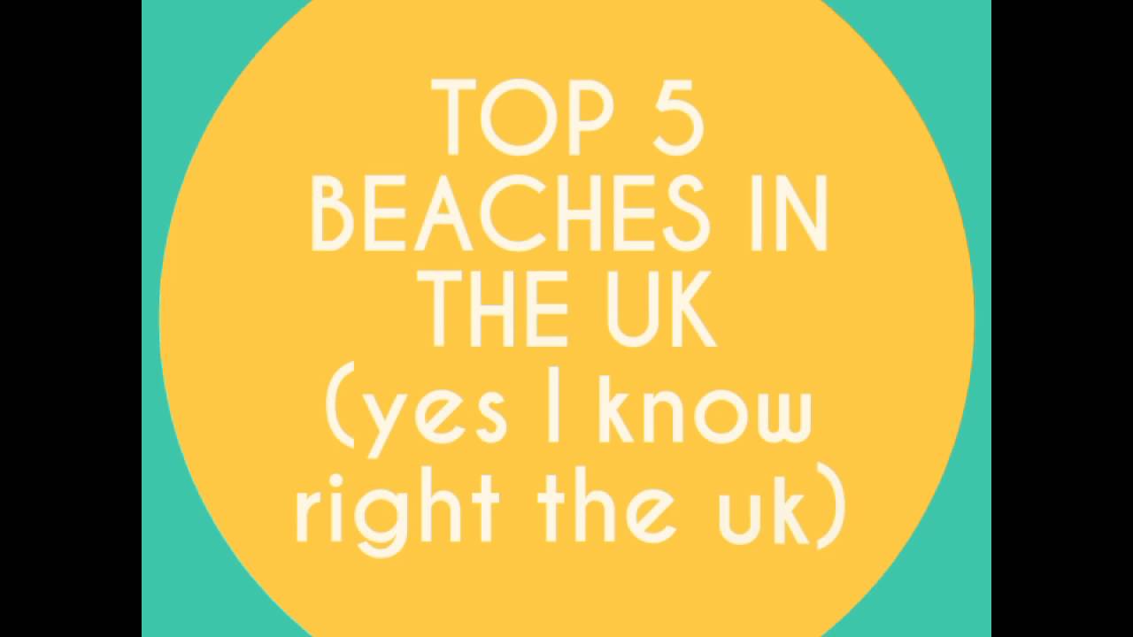 Top 5 beaches in the uk