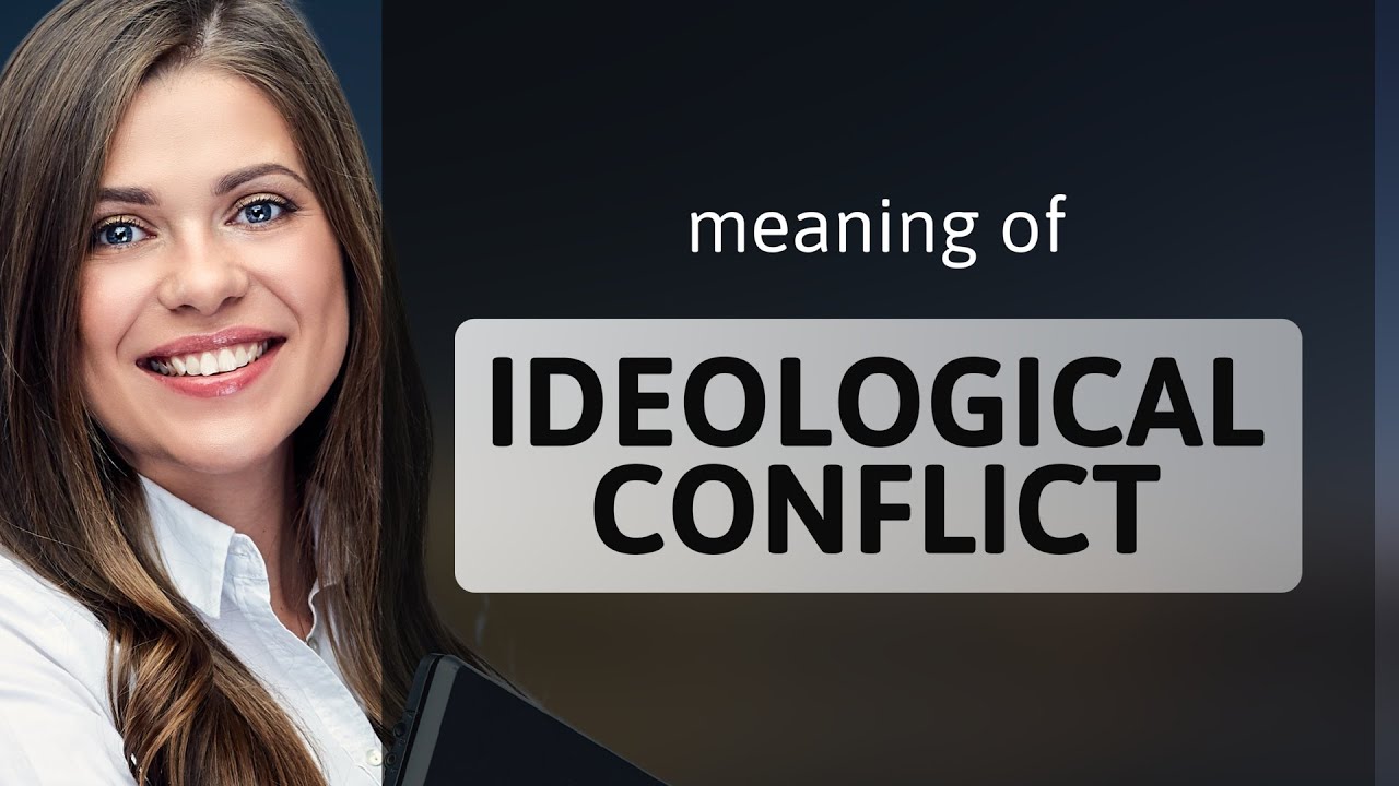 Understanding Ideological Conflict: A Guide for English Learners