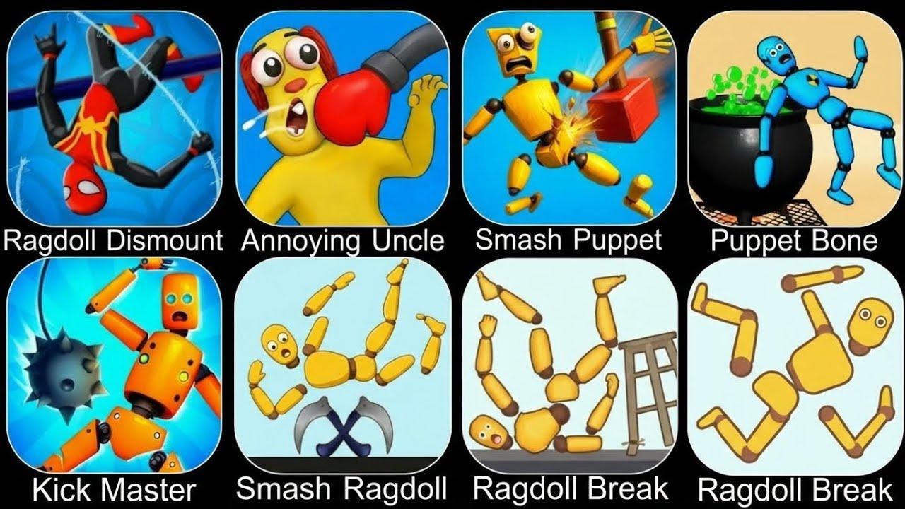 Ragdoll Break,Kick Master,Puppet Bone,Annoying Uncle,Smash Ragdoll,Smash Puppet,Ragdoll Dismount