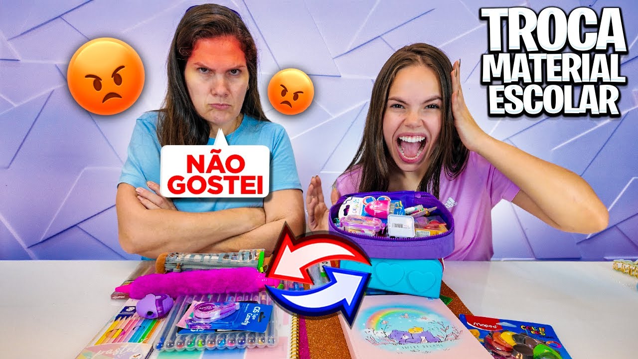 TROCA DE MATERIAL ESCOLAR! ELA NÃO TEM NOVIDADES! 