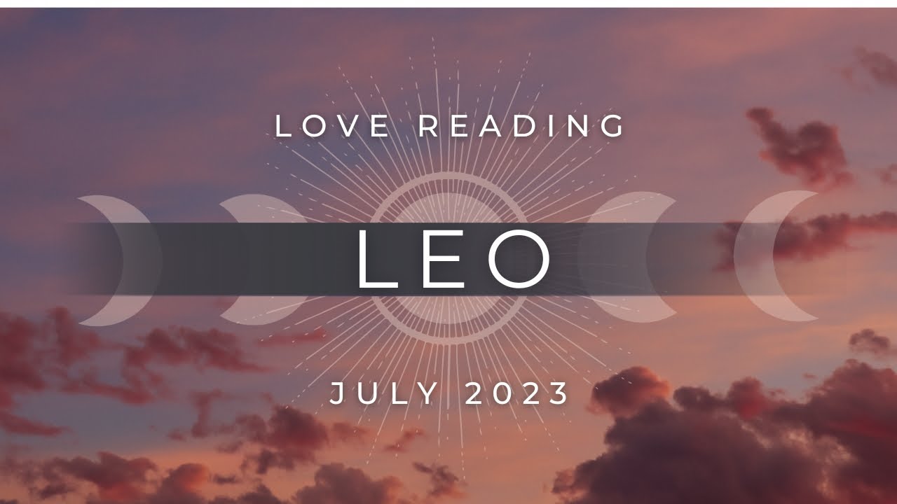 LEO ❤️ Finally, You Get the Answers You've Been Seeking! MAJOR DETAILS! - July 2023