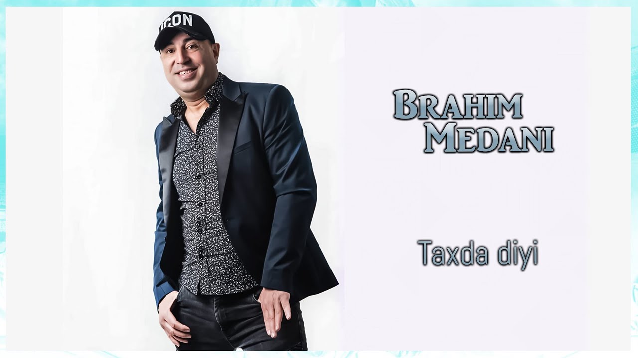 Brahim Medani - Taxda3 diyi - OFFICIAL AUDIO