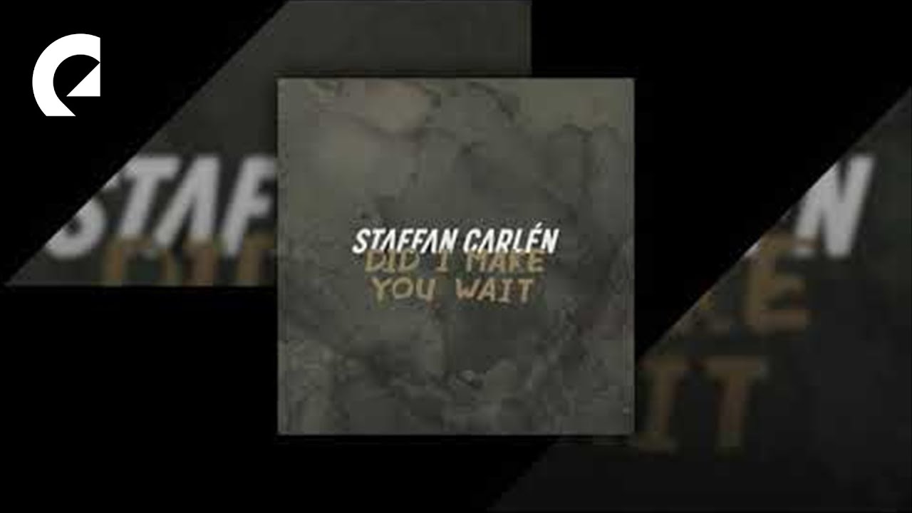 Staffan Carl&eacute;n - Did I Make You Wait