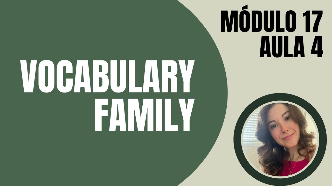 MÓD.17 - Vocabulary - Aula 4 - Nossos familiares em Inglês - Inglês com Teacher May