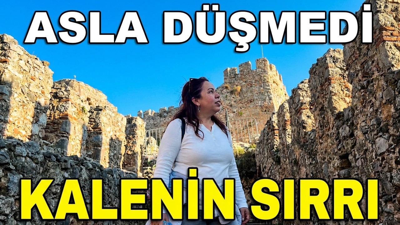 Bu Kale Neden Hiç Düşmedi? Alanya Kalesi Gerçeği