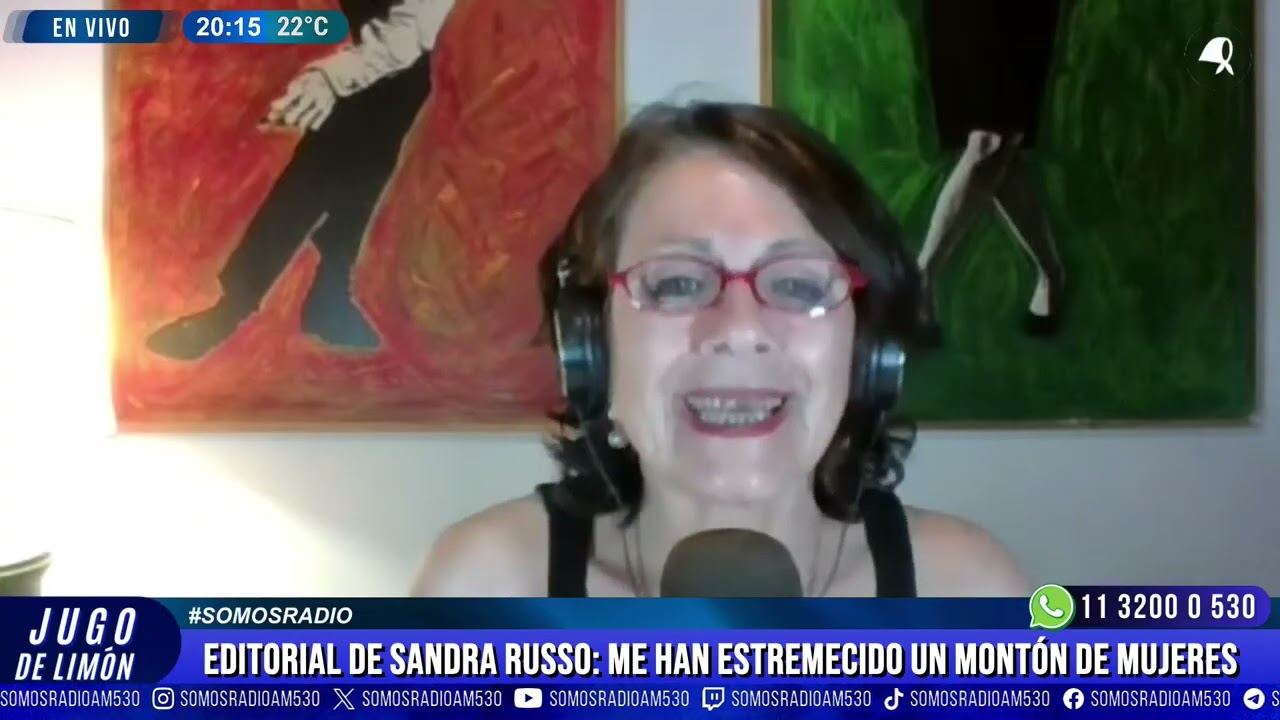 EDITORIAL DE SANDRA RUSSO: ME HAN ESTREMECIDO UN MONTÓN DE MUJERES - JUGO DE LIMÓN - AM530
