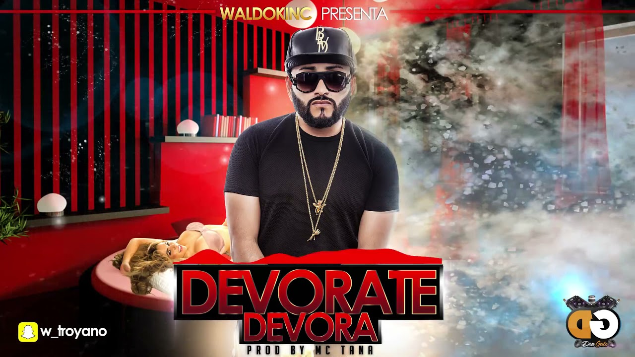 Waldokinc el Troyano - Devorate Devora