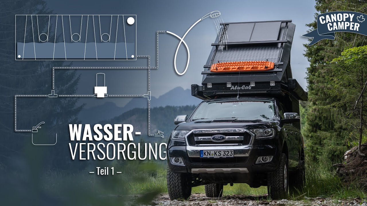 Die WASSERVERSORGUNG - Ohne ein Loch in das Fahrzeug zu bohren! [Alu-Cab Canopy Camper Ausbau] Teil1