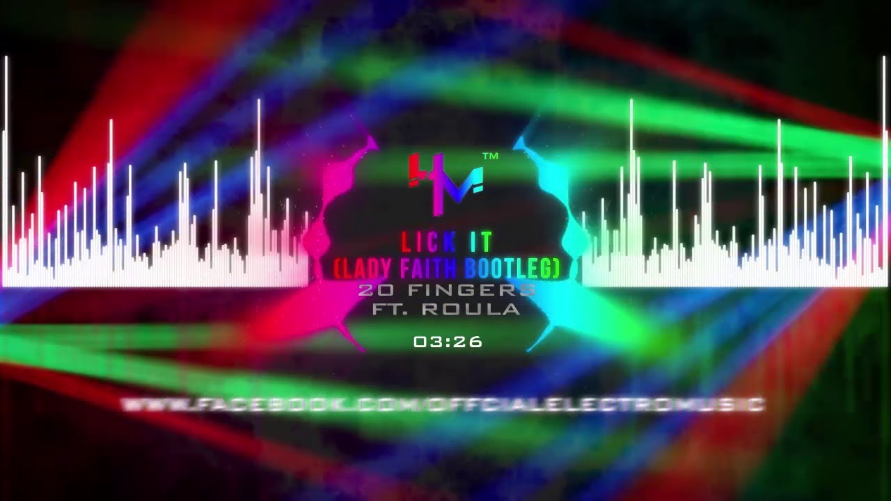 20 Fingers ft. Roula - Lick It (Lady Faith Bootleg)