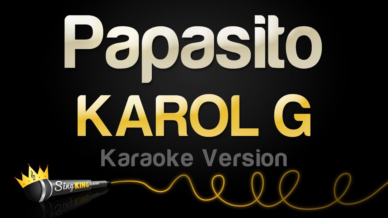 KAROL G - Papasito (Karaoke Version)