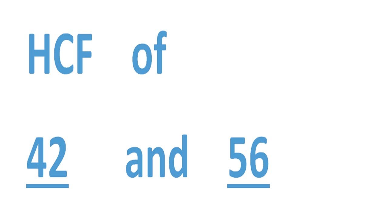 HCF    of    42      and    56