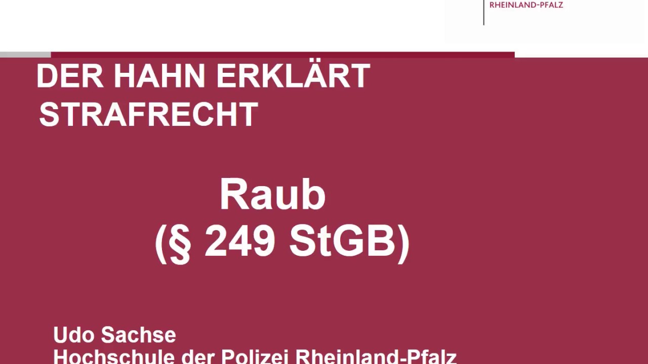 Der Hahn erklärt Strafrecht - § 249 StGB Raub