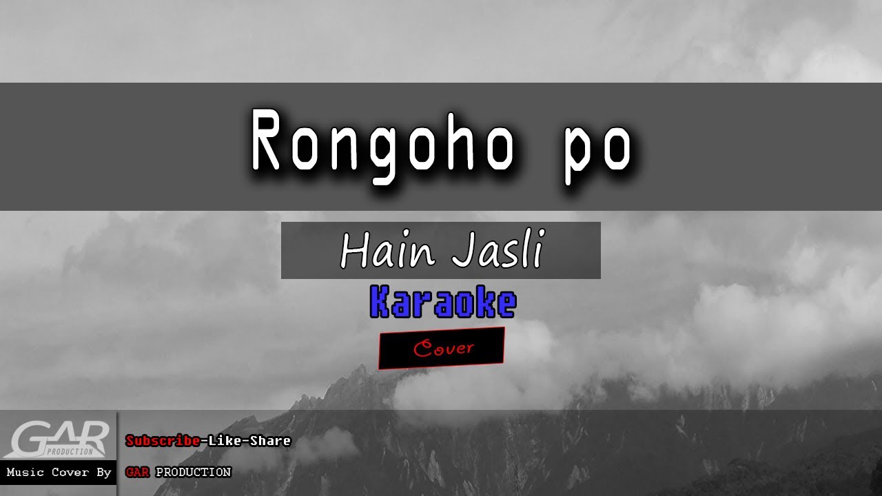Rongoho Po | Hain Jasli | KARAOKE