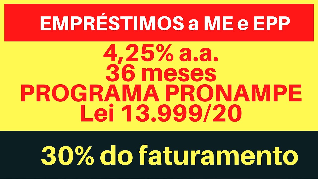 EMPR&Eacute;STIMOS A ME e EPP | PRONAMPE | LEI 13.999/2020 | NOVA LINHA DE CR&Eacute;DITO | TAXA 4,25% a.a.