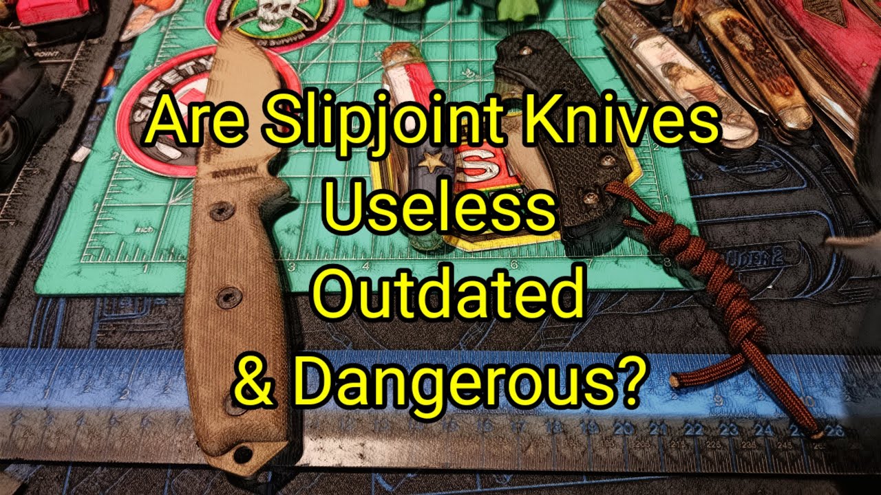 (1200) Are Slipjoint Knives Useless Outdated and Dangerous? 🤔