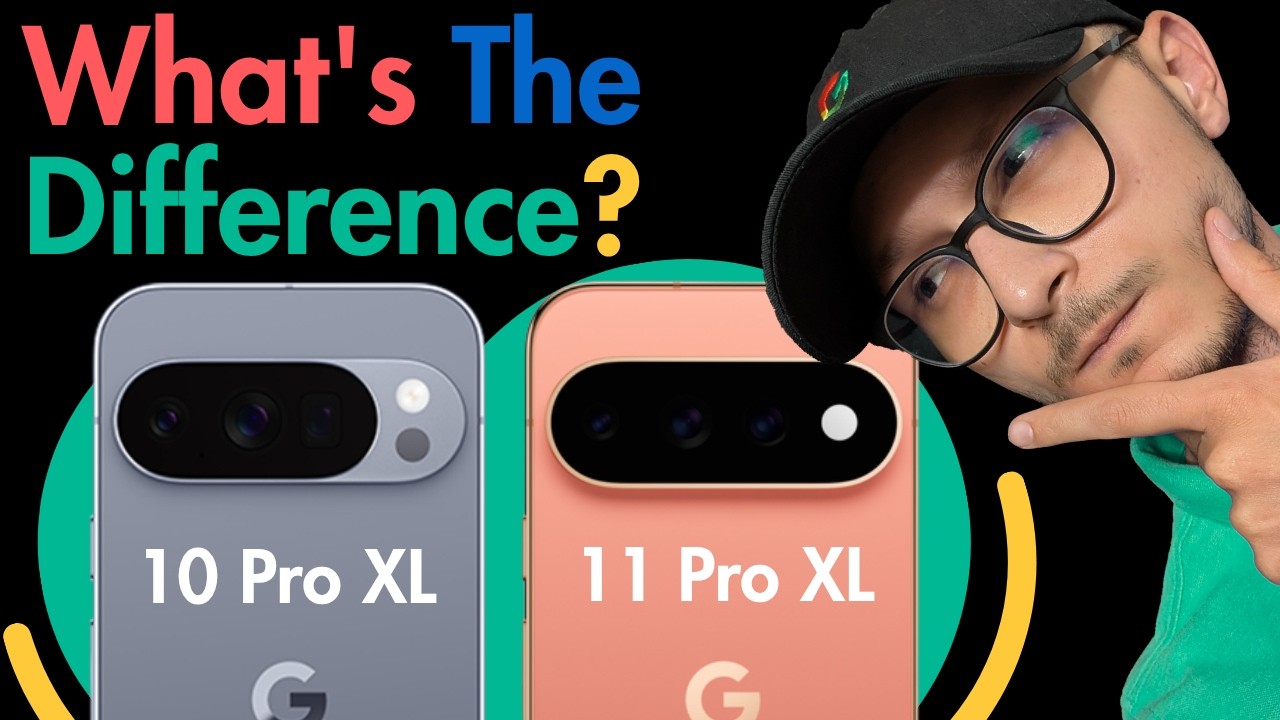 Google Pixel 11 Pro XL против Pixel 10 Pro XL: сравнение характеристик