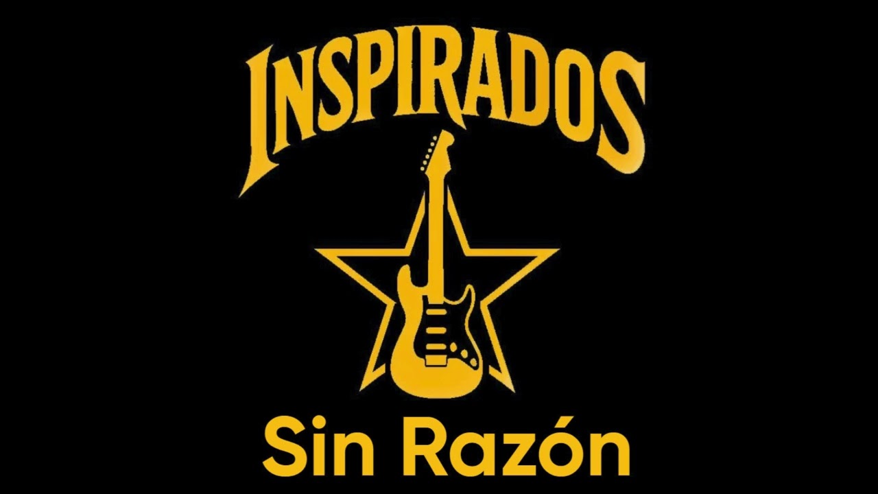 Inspirados-Sin razón 