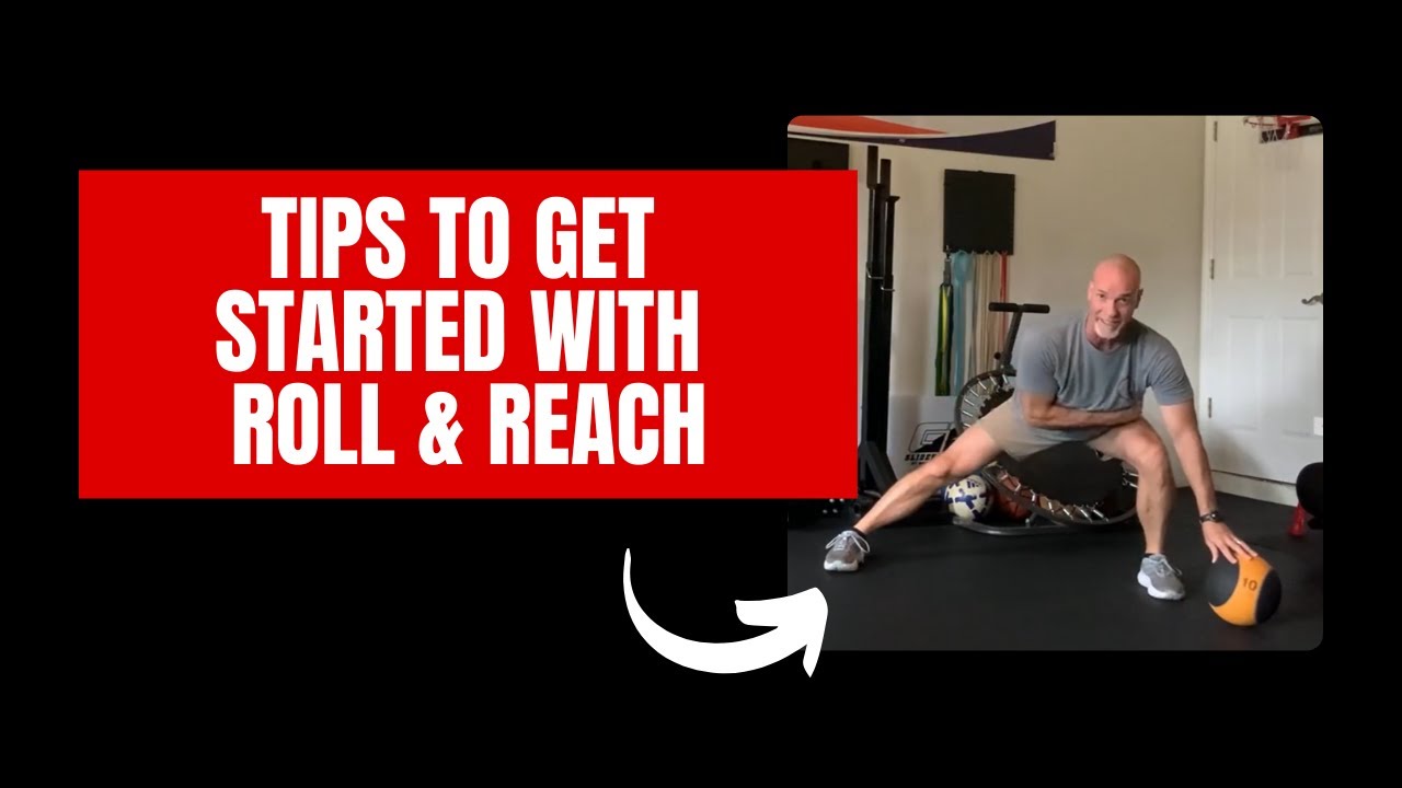 Tips to Get Started with Roll & Reach: Mobility, Strength & Athletic Performance