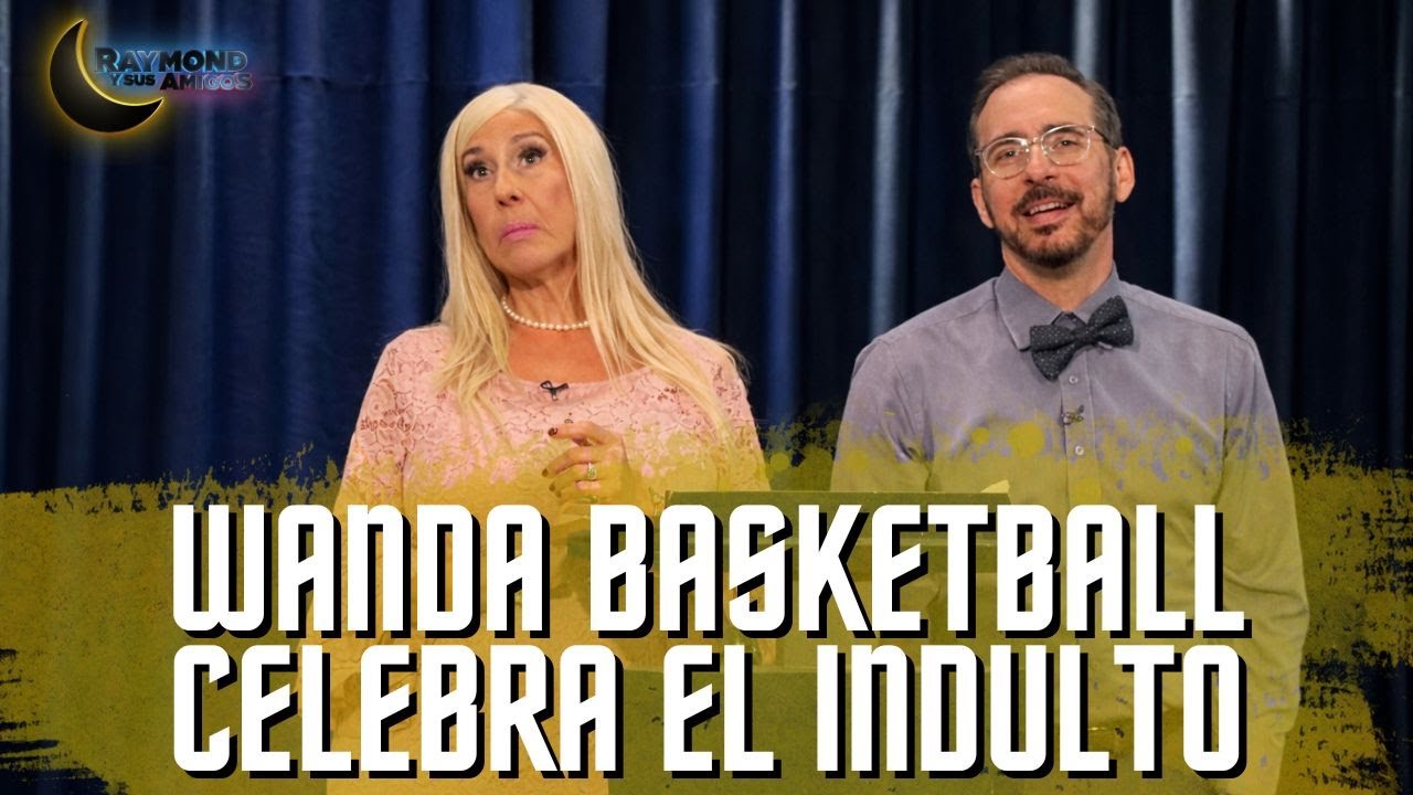 Wanda Basketball celebra el indulto de Trump | Raymond Y Sus Amigos | 20 enero 2026