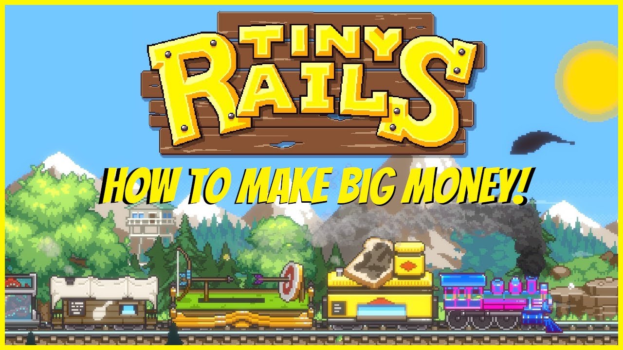 How To Make Money on Tiny Rails!