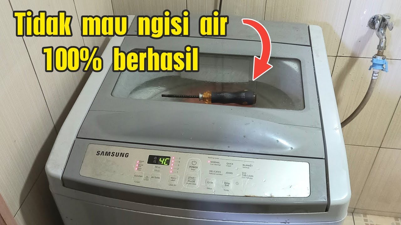 Cara Mengatasi Mesin Cuci Samsung 1 Tabung Tidak Mau Mengisi Air Otomatis
