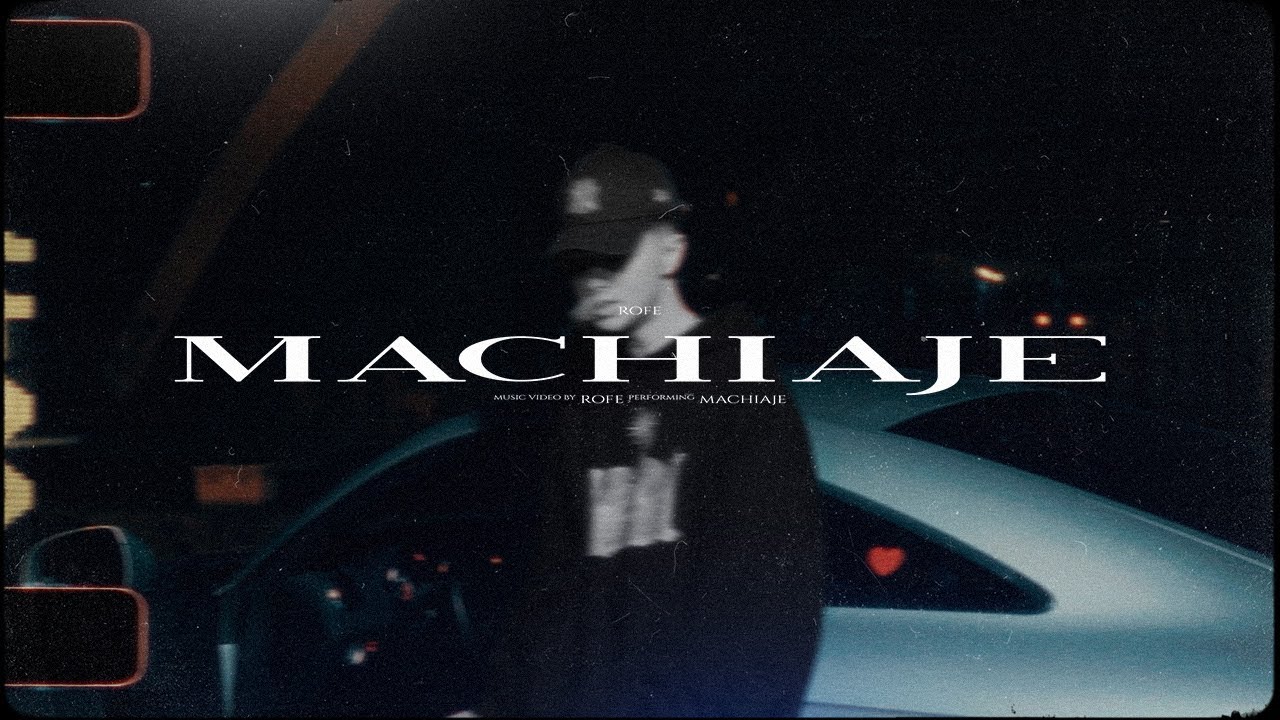 Rofe - MACHIAJE (Official Video)
