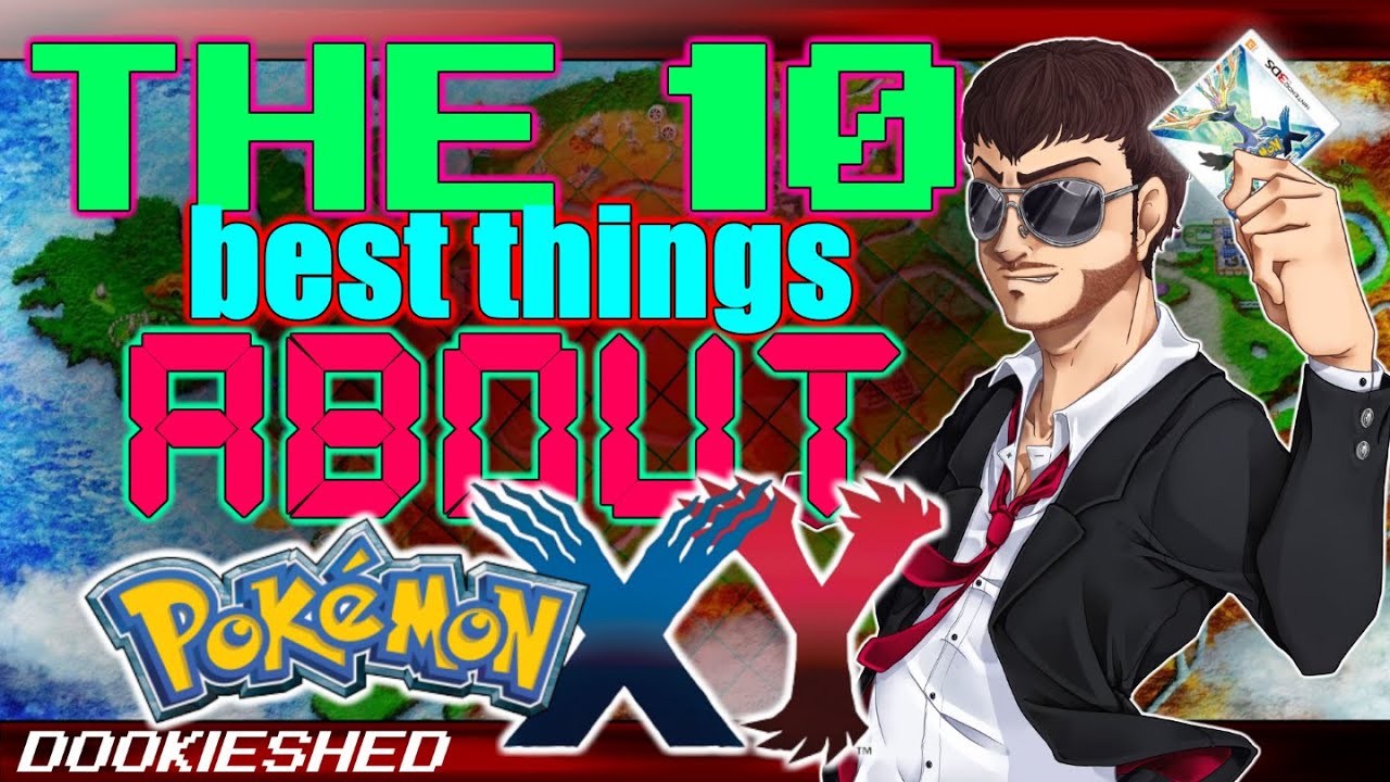 The 10 Best Things about Pok&eacute;mon X and Y