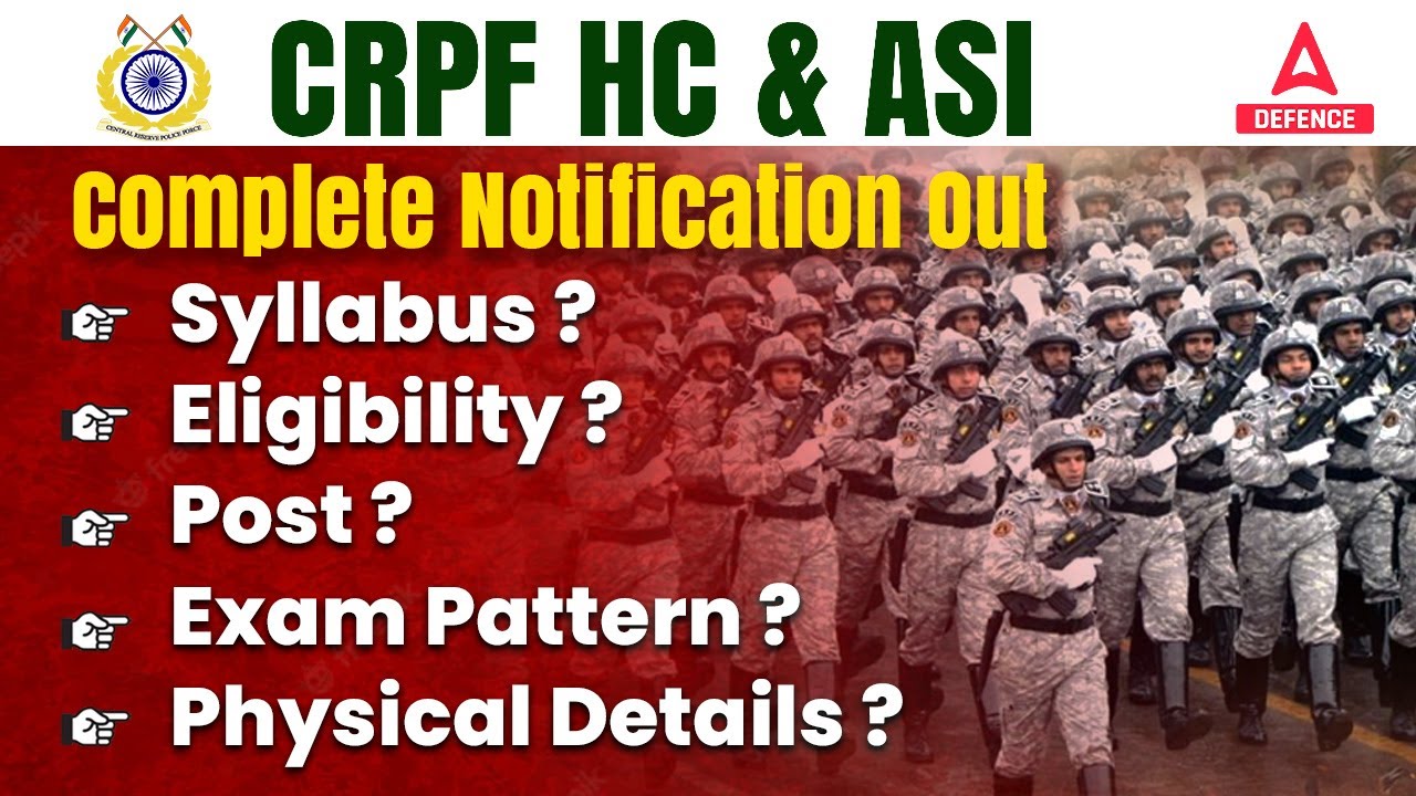 CRPF HC & ASI Complete Notification Out | Syllabus/Eligibility/Post/Exam Pattern/Physical Details?
