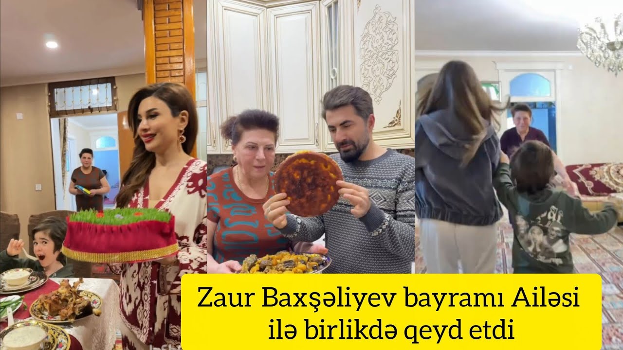 Zaur Baxşəliyev bayramı Ailəsi  ilə birlikdə qeyd etdi 