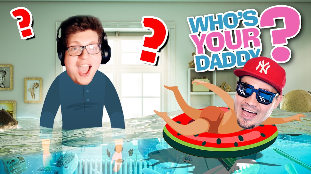 ZALAŁEM CAŁY DOM?! 👶 Who's Your Daddy?