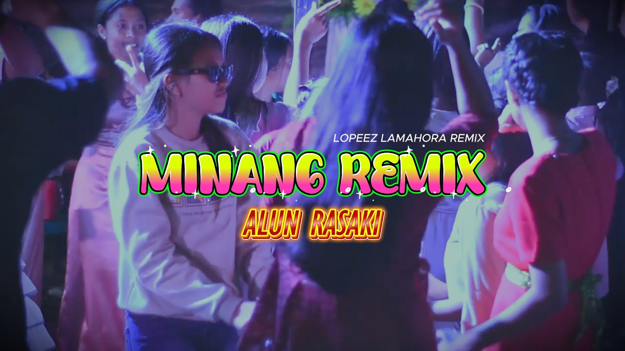 LAGU JOGET TERBARU - MINANG ENAK -  ALUN RASAKI || LOPEEZ LAMAHORA REMIX