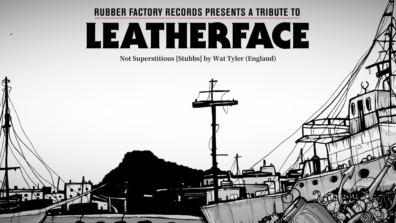 Wat Tyler - Not Superstitious [LEATHERFACE]
