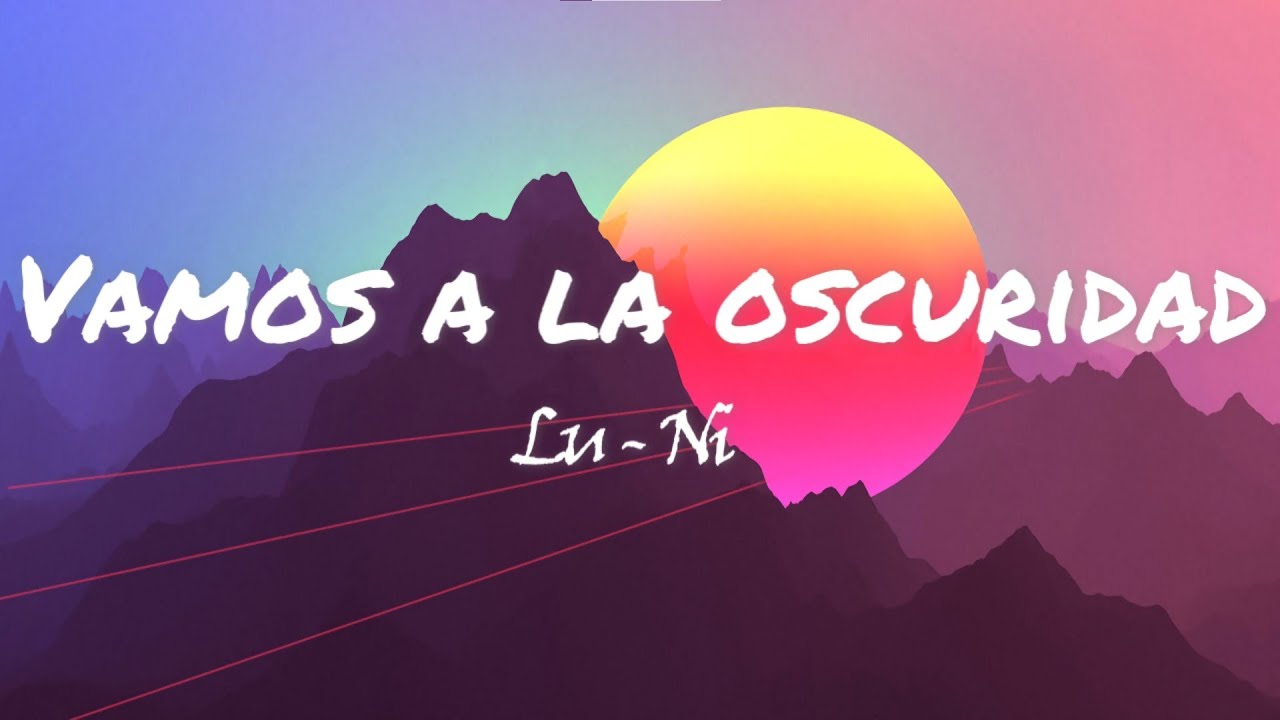 Lu-Ni - Vamos a La Oscuridad [Extended]