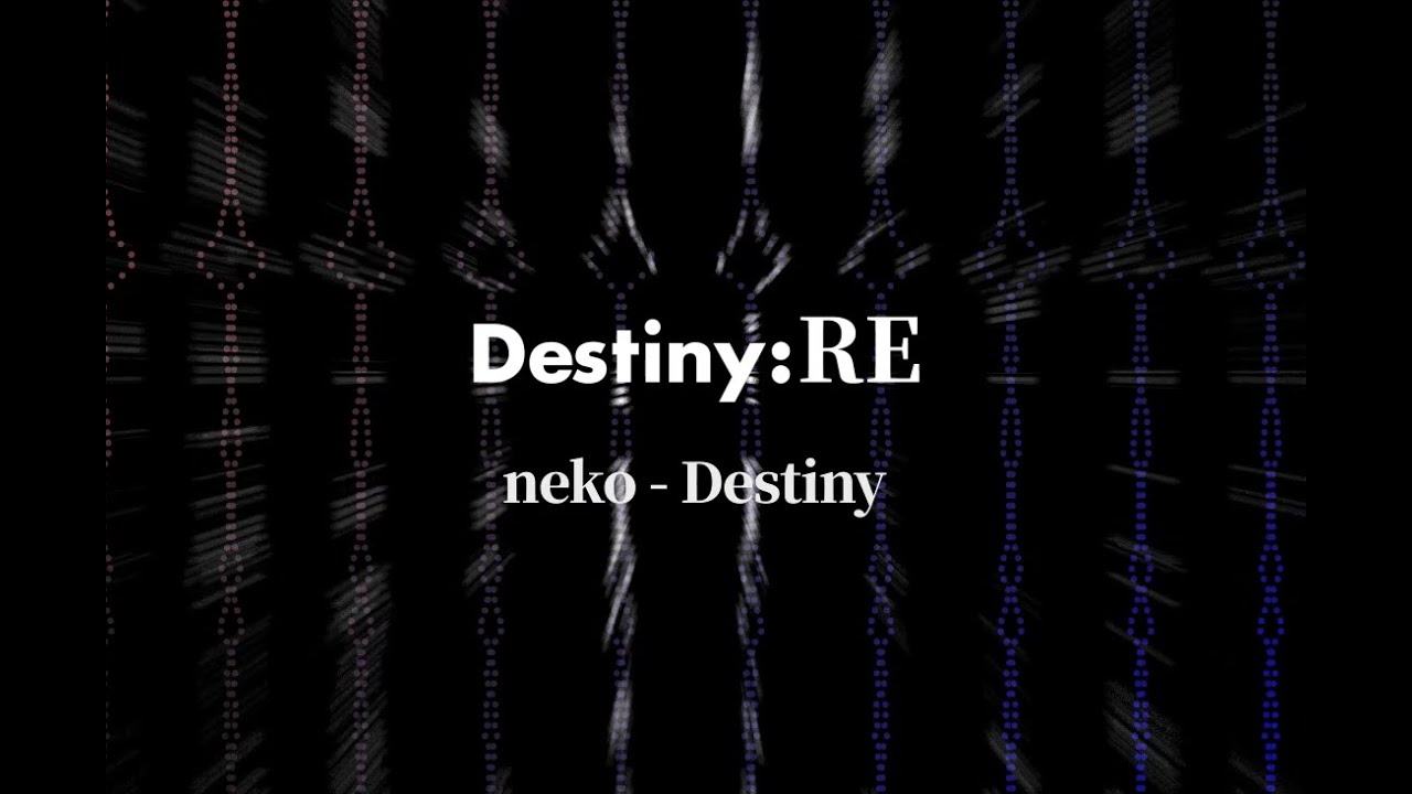 neko - Destiny:RE