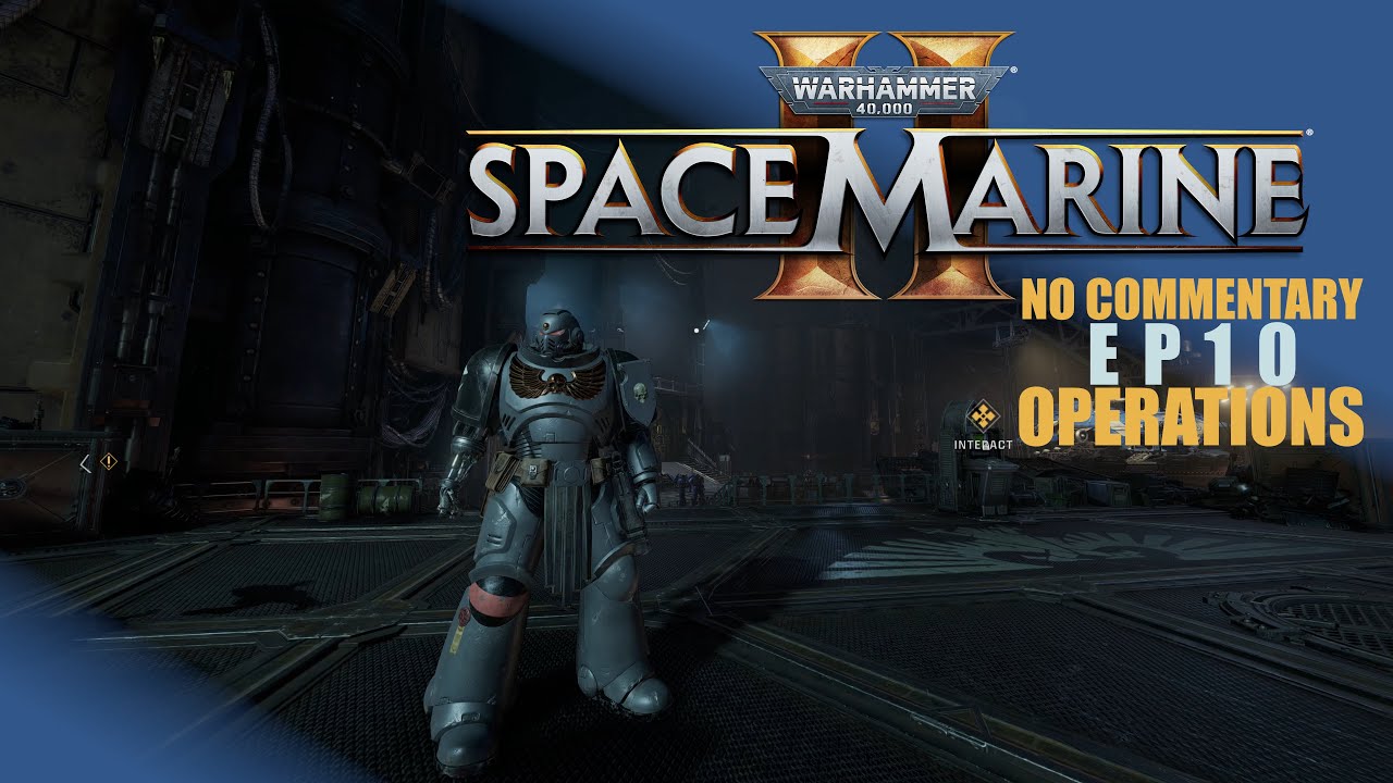 SPACE MARINE 2 - Operations #10 (No commentary)