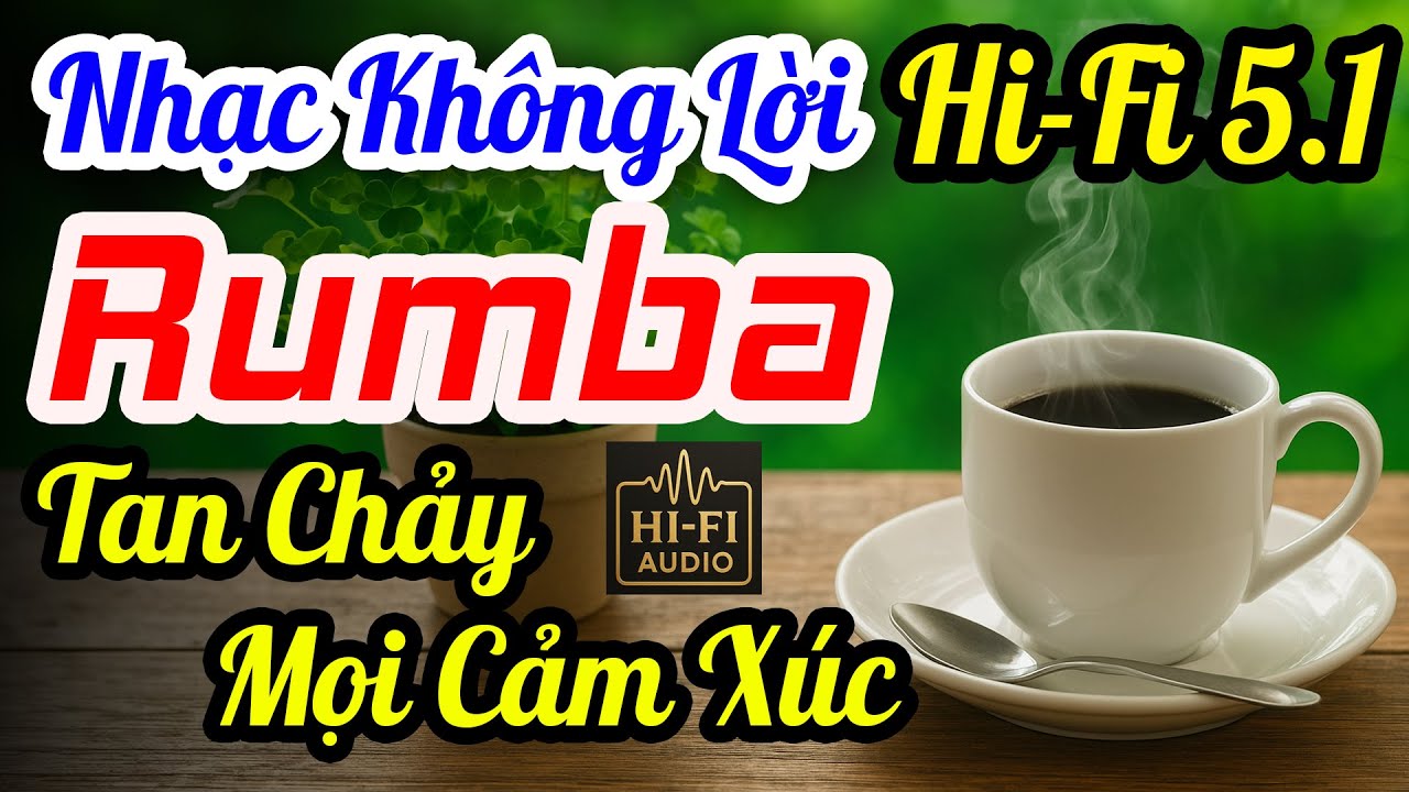 Nhạc Không Lời Cà Phê Sáng Rumba CD 5.1 - Hòa Tấu Guitar Hi-Fi Tan Chảy Mọi Cảm Xúc