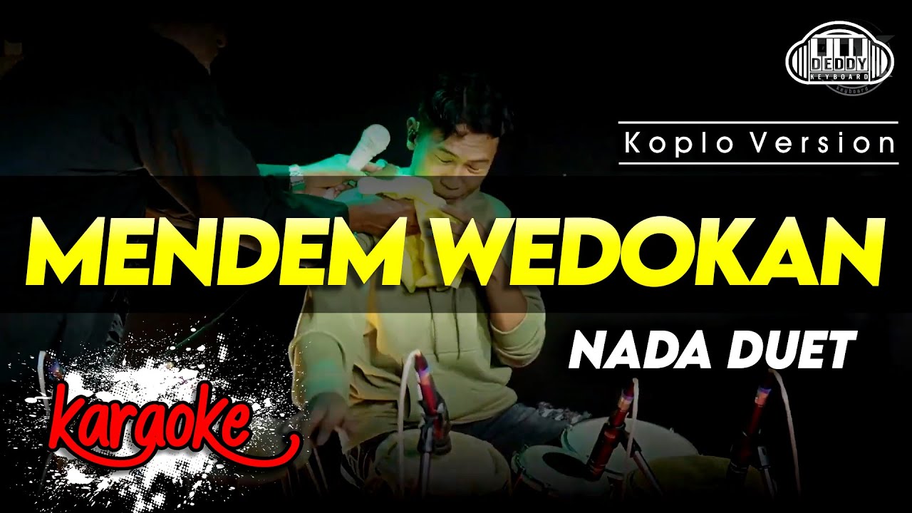 MENDEM WEDOKAN KARAOKE NADA DUET VERSI KOPLO HIGH QUALITY AUDIO CLARITY