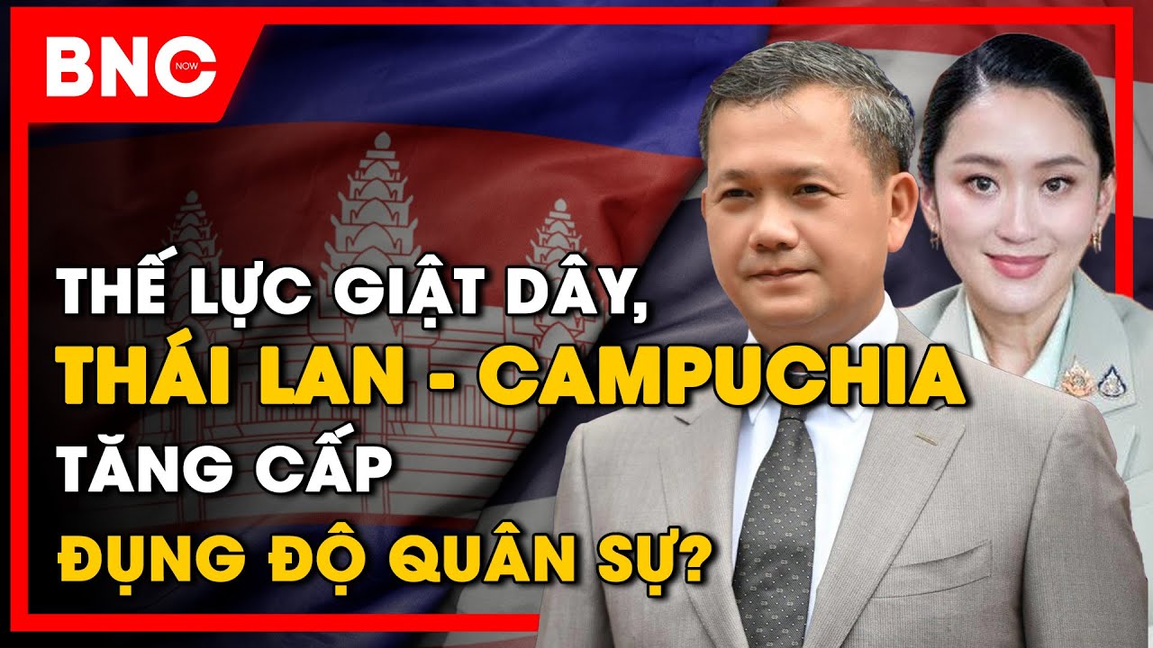 Bình luận quốc tế: Hunsen tất tay, Thủ tướng Thái Lan buộc phản đòn, Campuchia vào tâm bão | BNC Now