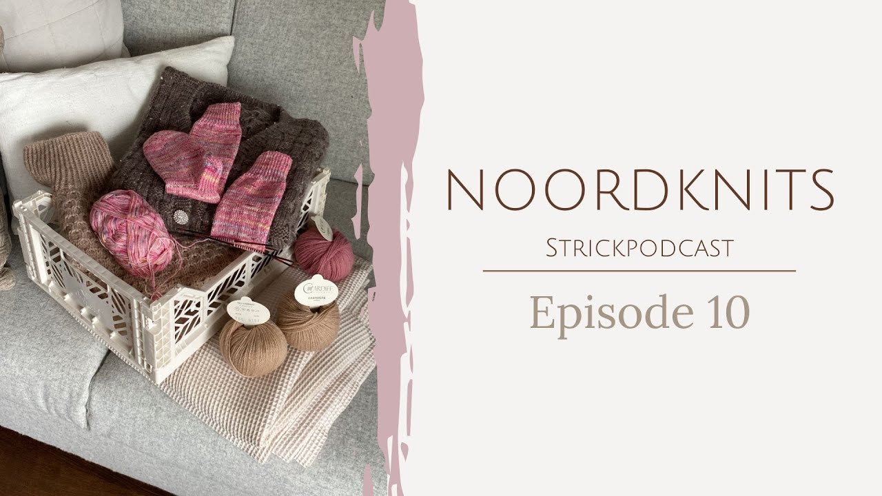 Noordknits Strickpodcast | Episode 10 | Korshavn Cardigan, Smilla Sweater, Petite Knit & Cozy Scarf