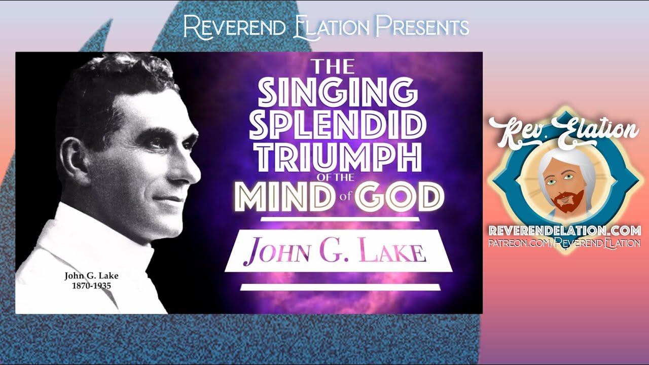 John G Lake - the Triumph of the Mind of God