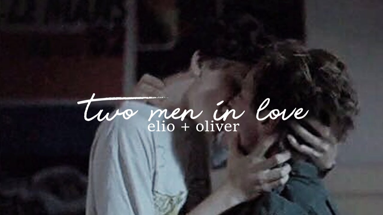 elio + oliver || two men in love