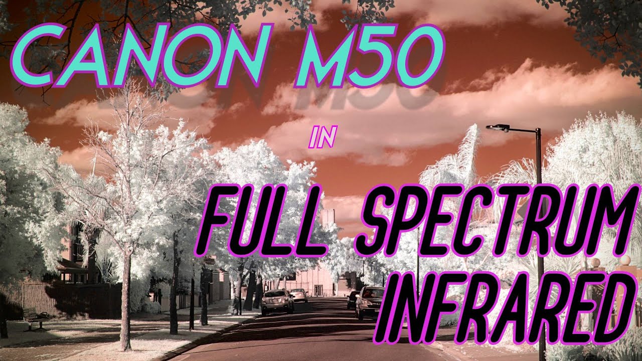 Forbidden Light - Converting the Canon M50 to Full Spectrum Infrared