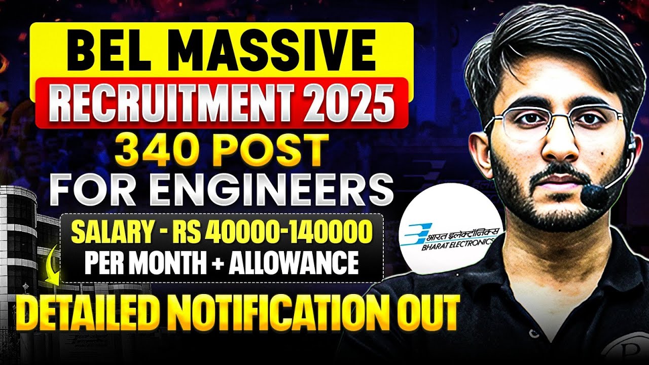 BEL Recruitment 2025 | 340 Post For Engineers | Salary & Allowances | Detailed Notification Out