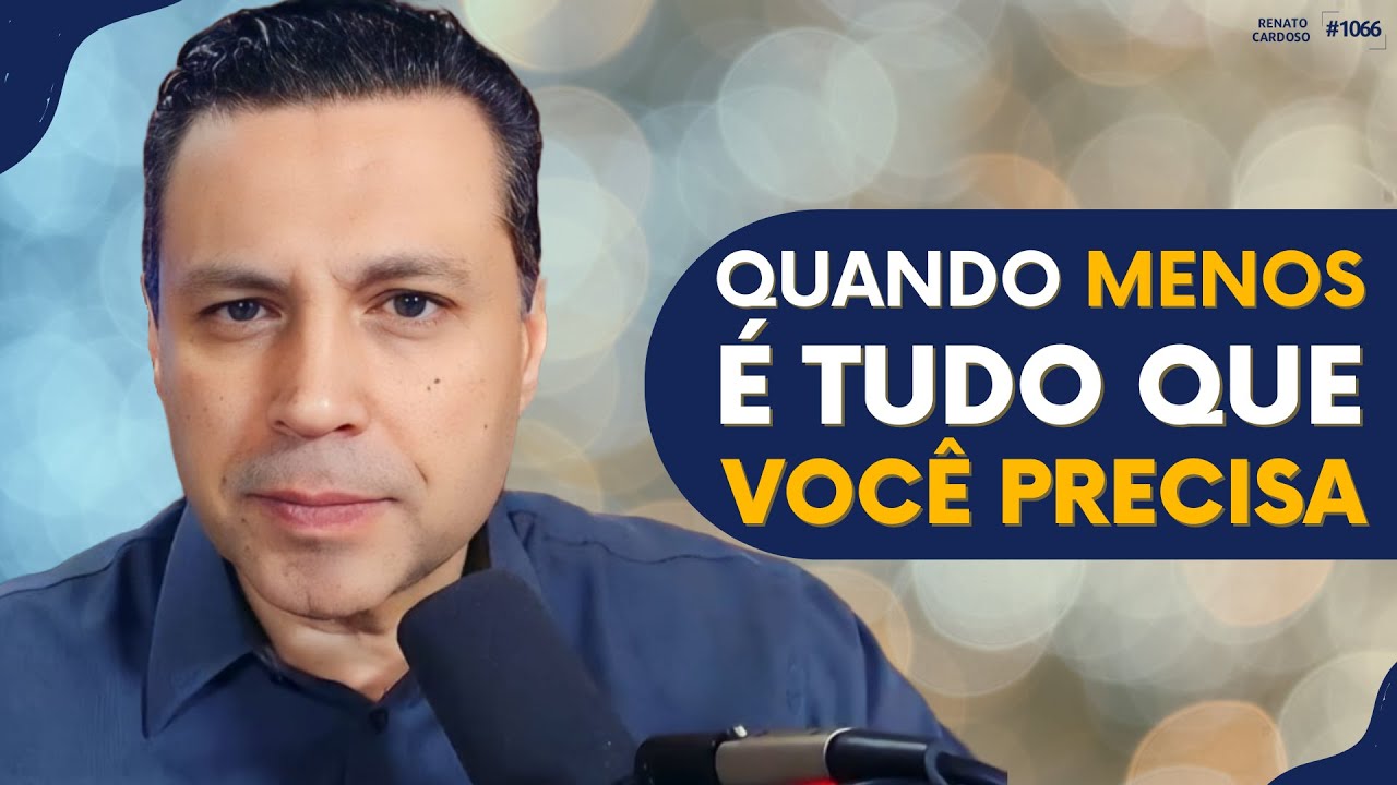 QUANDO MENOS É TUDO QUE VOCÊ PRECISA | #1066