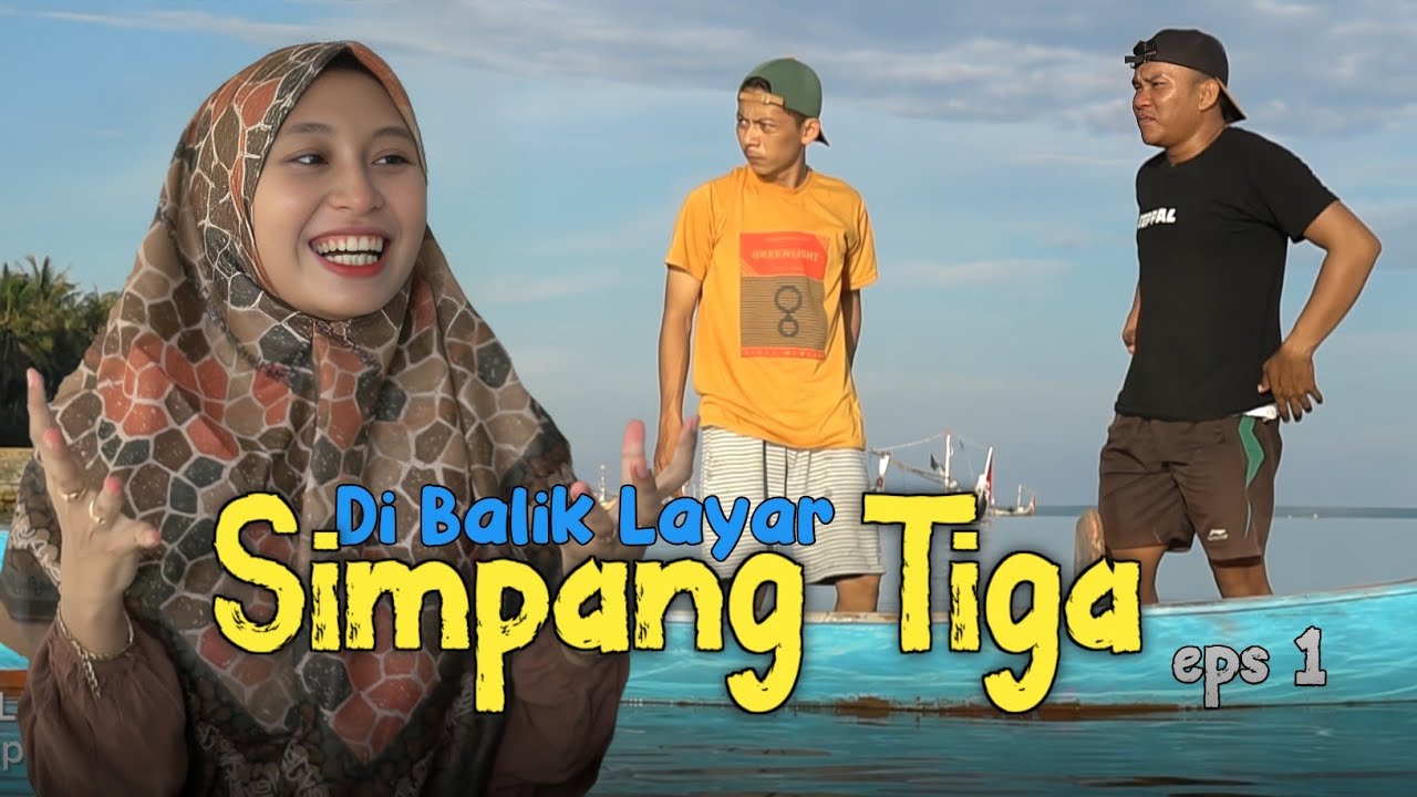 DIBALIK LAYAR - SIMPANG TIGA eps1