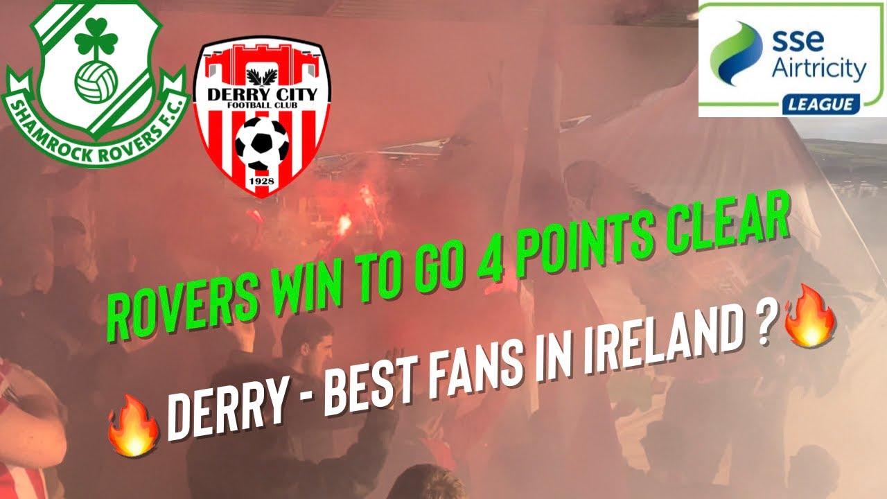 CLINICAL SHAMROCK ROVERS DEFEAT DERRY CITY | PYROS | DRUMS | SINGING | LEAGUE OF IRELAND VLOG