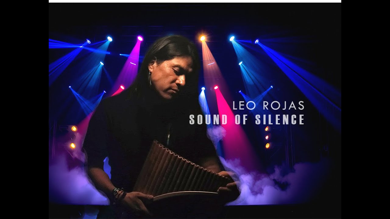 SOUND OF SILENCE  - Leo Rojas -