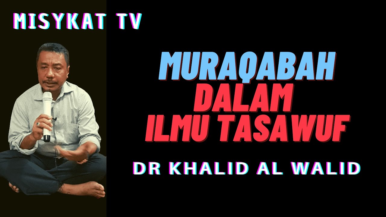 MURAQABAH DALAM ILMU TASAWUF | Dr Khalid al Walid
